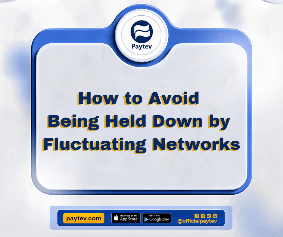 How to Avoid Being Held Down by Fluctuating Networks