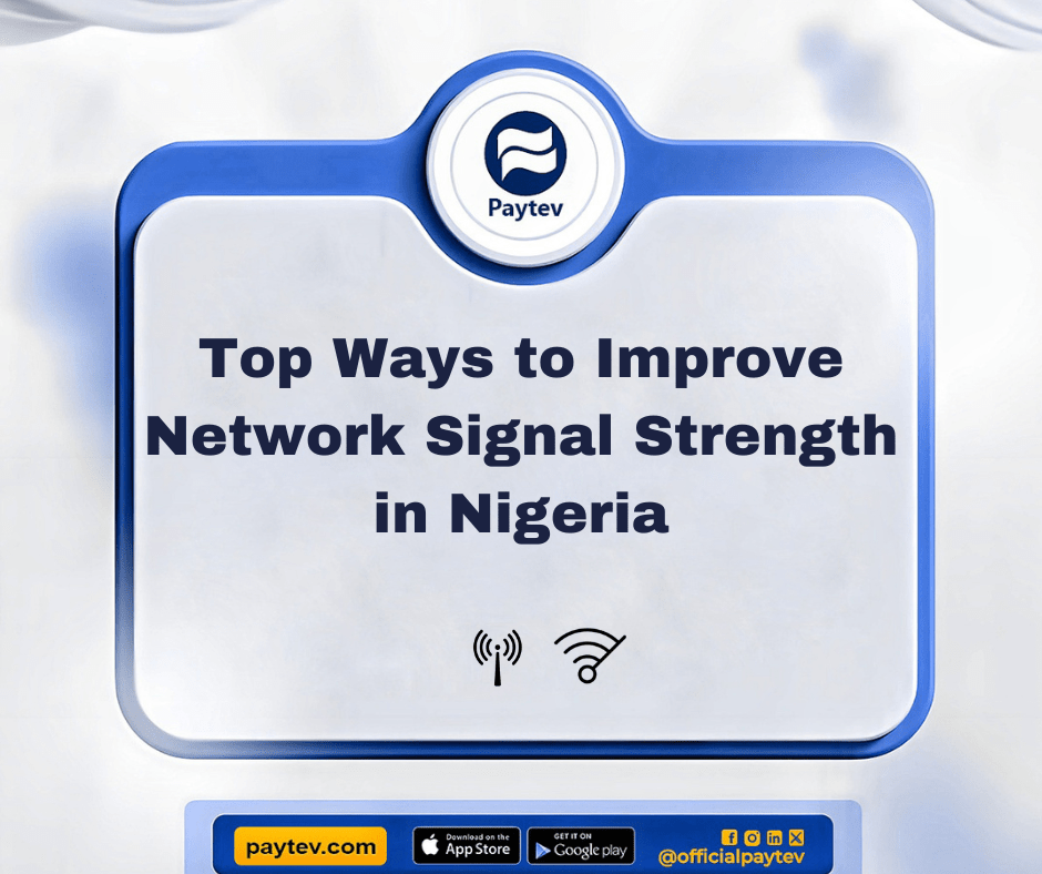 Effective Ways to Boost Your Network Signal in Nigeria